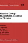 Modern Group Theoretical Methods in Physics: Proceedings of the Conference in Honour of Guy Rideau (Mathematical Physics Studies #18) By J. Bertrand (Editor), M. Flato (Editor), J. -P Gazeau (Editor) Cover Image