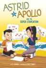 Astrid and Apollo and the Super Staycation By V. T. Bidania, Evelt Yanait (Illustrator) Cover Image