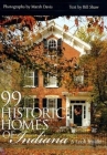 99 Historic Homes of Indiana: A Look Inside Cover Image