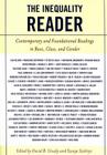 The Inequality Reader: Contemporary and Foundational Readings in Race, Class, and Gender Cover Image