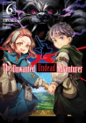 The Unwanted Undead Adventurer (Light Novel): Volume 6 By Yu Okano, Jaian (Illustrator), Noah Rozenberg (Translator) Cover Image
