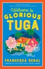 Welcome to Glorious Tuga: A Novel Cover Image