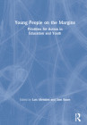 Young People on the Margins: Priorities for Action in Education and Youth By Loic Menzies (Editor), Sam Baars (Editor) Cover Image