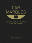 Car Marques: A Graphic Guide to Automotive Logos and Emblems By Mr. Simon Heptinstall Cover Image