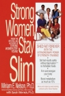 Strong Women Stay Slim: Shed Fat Forever with the Extraordinary Power of Strength Training! By Miriam Nelson, Sarah Wernick, Ph.D. Cover Image