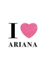 I Love Ariana: Ariana Grande 6x9 Ruled Notebook: 175 Page Ruled Notebook for Girls By Jenny Kellett Cover Image