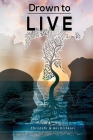 Drown to Live By Christofir &. Ani Krihkori Cover Image