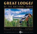 Great Lodges of the National Parks (Companion Book to the PBS Television) By Christine Barnes, Fred Pfulghoft (Photographer), David Morris (Photographer) Cover Image