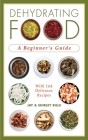 Dehydrating Food: A Beginner's Guide Cover Image