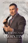 Accessing Your Anointing: Understaning the Spiritual Gifts By Greg Locke Cover Image