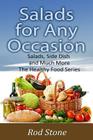 Salads for Any Occasion: Salads can be Much More Than Just a Side Dish By Rod Stone Cover Image