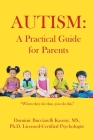 Autism: A Practical Guide for Parents By Bucciarelli Kasony Cover Image