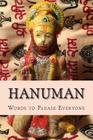 Hanuman: Words to Please Everyone By Krishna's Mercy Cover Image
