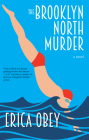 The Brooklyn North Murder: A Novel By Erica Obey Cover Image