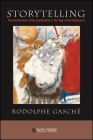 Storytelling: The Destruction of the Inalienable in the Age of the Holocaust By Rodolphe Gasché Cover Image