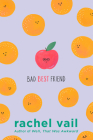 Bad Best Friend By Rachel Vail Cover Image