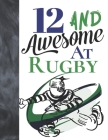 12 And Awesome At Rugby: Sketchbook Activity Book Gift For Rugby Players - Game Sketchpad To Draw And Sketch In By Krazed Scribblers Cover Image