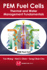 PEM Fuel Cells: Thermal and Water Management Fundamentals By Yun Wang, Ken S. Chen Cover Image