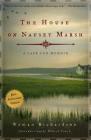 The House on Nauset Marsh: A Cape Cod Memoir By Wyman Richardson, Robert Finch (Introduction by) Cover Image