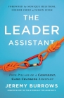 The Leader Assistant: Four Pillars of a Confident, Game-Changing Assistant By Jeremy Burrows Cover Image