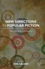 New Directions in Popular Fiction: Genre, Distribution, Reproduction By Ken Gelder (Editor) Cover Image