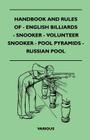 Handbook and Rules of English Billiards, Snooker, Volunteer Snooker, Pool Pyramids and Russian Pool Cover Image