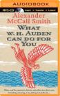 What W. H. Auden Can Do for You By Alexander McCall Smith, William Neenan (Read by) Cover Image