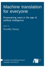 Machine translation for everyone By Dorothy Kenny (Editor) Cover Image
