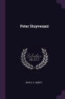 Peter Stuyvesant By John S. C. Abbott Cover Image