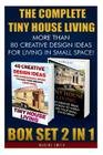 The Complete Tiny House Living BOX SET 2 IN 1: More Than 80 Creative Design Ideas For Living In Small Space!: (How To Build A Tiny House, Living Ideas By Nadene Smith Cover Image