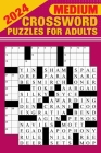 2024 Medium Crossword Puzzles for Adults: Large Print Puzzles for Adults with Solutions, Test Your Brain Power Cover Image