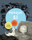 Porque sí (Álbumes) By Mac Barnett, Isabelle Arsenault (Illustrator) Cover Image