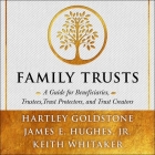 Family Trusts Lib/E: A Guide for Beneficiaries, Trustees, Trust Protectors, and Trust Creators By Keith Whitaker, Tim Paige (Read by), Hartley Goldstone Cover Image