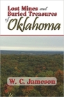 Lost Mines and Buried Treasures of Oklahoma (Lost Mines and Buried Treasures series) By W.C. Jameson Cover Image