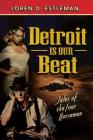 Detroit Is Our Beat: Tales of the Four Horsemen By Loren D. Estleman Cover Image