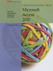Certification Prep Microsoft Access 2010 By D. Michael Ploor Cover Image