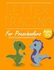 Letter Tracing Book Handwriting Alphabet for Preschoolers: Dinosaur Letter Tracing Book Practice for Kids Ages 3+ Alphabet Writing Practice Handwritin By John J. Dewald Cover Image
