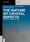 The Nature of Crystal Defects: Formation, Structure, Analysis Cover Image