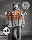 Sachiko: A Nagasaki Bomb Survivor's Story By Caren Stelson Cover Image