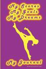Gymnastics Journal... My Scores, My Goals, and My Dreams By Karen M. Goeller Cover Image