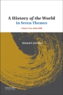 A History of the World in Seven Themes: Volume Two: Since 1400 Cover Image