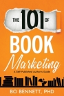 The 101 of Book Marketing: A Self-Published Author's Guide Cover Image