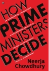 How Prime Ministers Decide By Neerja Chowdhury Cover Image