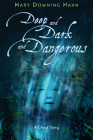 Deep and Dark and Dangerous: A Ghost Story By Mary Downing Hahn Cover Image