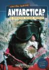 Can You Survive Antarctica?: An Interactive Survival Adventure (You Choose Books) Cover Image