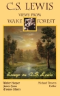 C.S. Lewis: Views From Wake Forest By Michael Travers (Editor), James Como (Essay by), Walter Hooper (Essay by) Cover Image