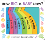 How Big Is Baby Now? By Maryann Cocca-Leffler Cover Image