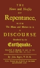 The Nature and Necessity of Repentance: With the Means and Motives to it. A Discourse Occasion'd by the Earthquake By John Rogers Cover Image