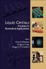 Liquid Crystals: Frontiers in Biomedical Applications By Gregory P. Crawford (Editor), Gregory D. Jay (Editor), Scott Woltman (Editor) Cover Image