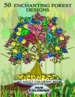 50 Enchanting Forest Designs: An Adult Coloring Book By Hue Coloring Cover Image